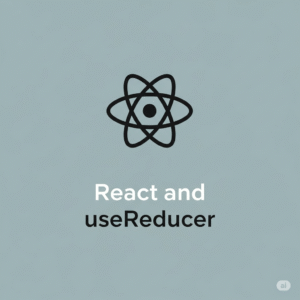 Mastering React’s useReducer: The Ultimate Guide to Complex State Management